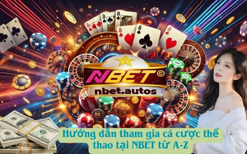 Hướng dẫn tham gia cá cược thể thao tại NBET từ A-Z